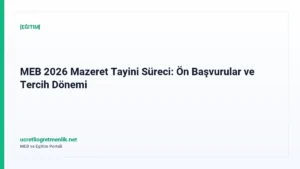 MEB 2026 Mazeret Tayini Süreci: Ön Başvurular ve Tercih Dönemi