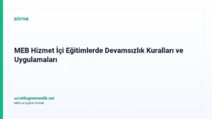 MEB Hizmet İçi Eğitimlerde Devamsızlık Kuralları ve Uygulamaları