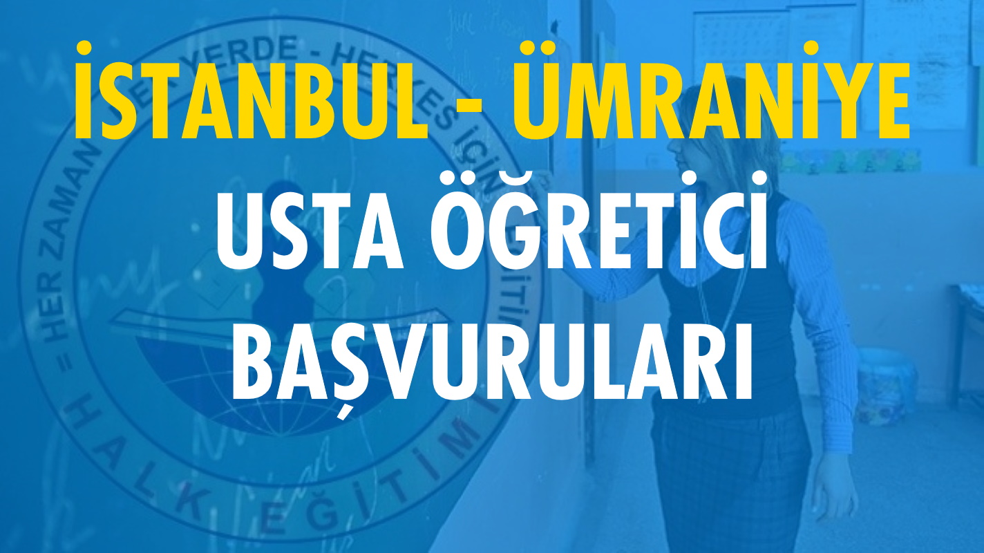 İstanbul Ümraniye Usta Öğretici Başvuruları (2020-2021)