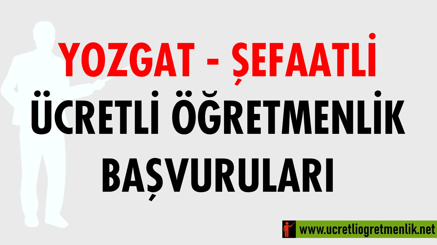 Yozgat Şefaatli Ücretli Öğretmenlik Başvuruları (2021-2022)