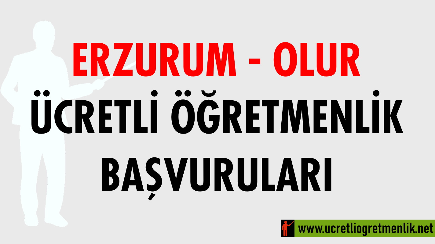 Erzurum Olur Ücretli Öğretmenlik Başvuruları (2020-2021)