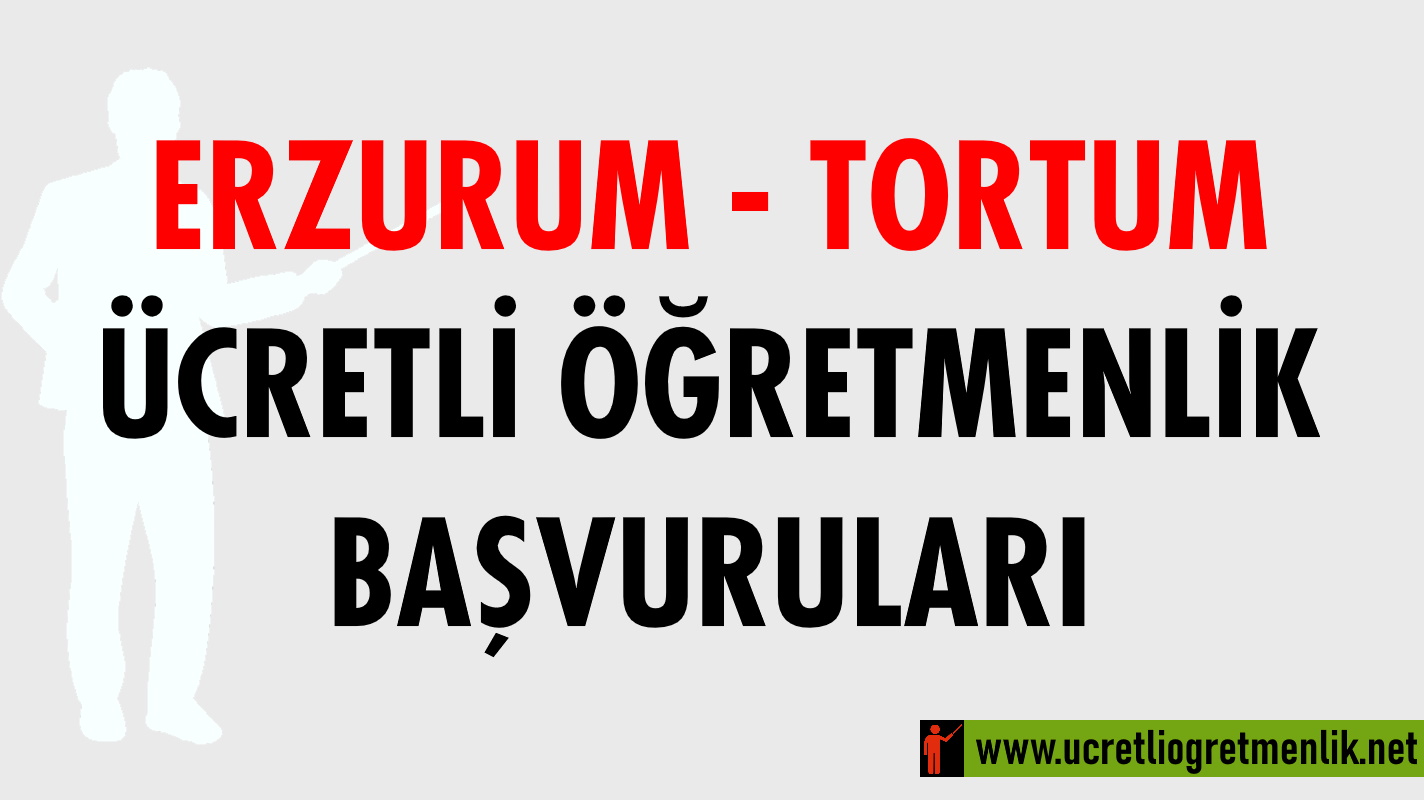 Erzurum Tortum Ücretli Öğretmenlik Başvuruları (2020-2021)