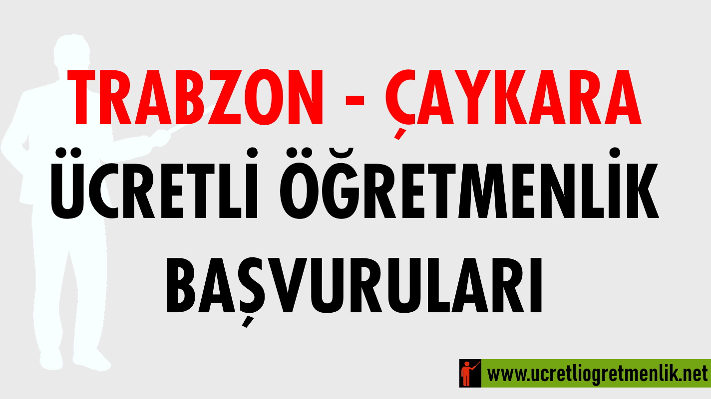 Trabzon Çaykara Ücretli Öğretmenlik Başvuruları (2020-2021)