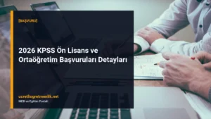 2026 KPSS Ön Lisans ve Ortaöğretim Başvuruları Detayları