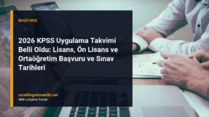 2026 KPSS Uygulama Takvimi Belli Oldu: Lisans, Ön Lisans ve Ortaöğretim Başvuru ve Sınav Tarihleri