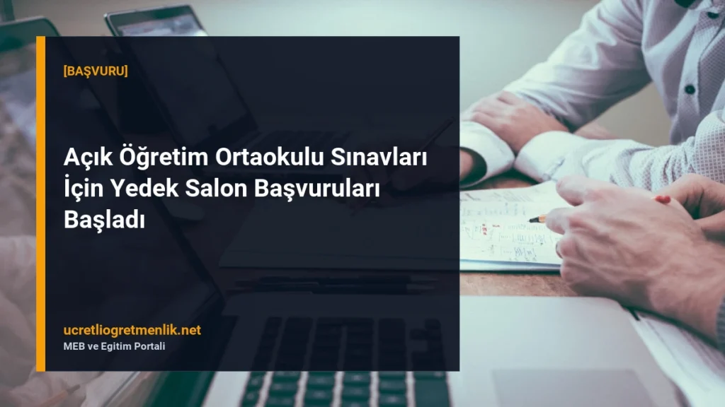 Açık Öğretim Ortaokulu Sınavları İçin Yedek Salon Başvuruları Başladı