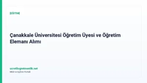 Çanakkale Üniversitesi Öğretim Üyesi ve Öğretim Elemanı Alımı