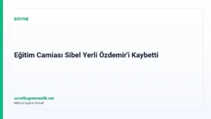 Eğitim Camiası Sibel Yerli Özdemir’i Kaybetti
