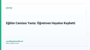 Eğitim Camiası Yasta: Öğretmen Hayatını Kaybetti