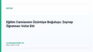 Eğitim Camiasının Üzüntüye Boğuluşu: Zeynep Öğretmen Vefat Etti