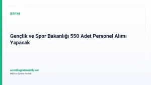 Gençlik ve Spor Bakanlığı 550 Adet Personel Alımı Yapacak