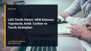 LGS Tercih Süreci: MEB Kılavuzu Yayınlandı, Kritik Tarihler ve Tercih Stratejileri