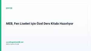 MEB, Fen Liseleri için Özel Ders Kitabı Hazırlıyor