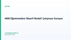 MEB Öğretmenlere ‘Maarif Modeli’ Çalışması Sunuyor