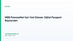 MEB Personelleri İçin Yeni Dönem: Dijital Pasaport Başvuruları