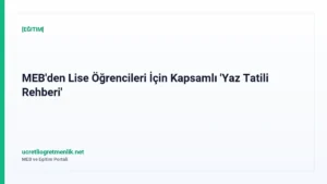 MEB’den Lise Öğrencileri İçin Kapsamlı ‘Yaz Tatili Rehberi’