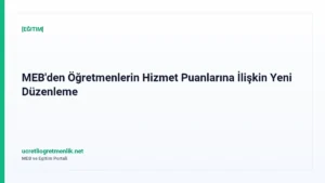 MEB’den Öğretmenlerin Hizmet Puanlarına İlişkin Yeni Düzenleme