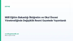 Millî Eğitim Bakanlığı İlköğretim ve Okul Öncesi Yönetmeliğinde Değişiklik Resmi Gazetede Yayımlandı