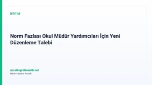 Norm Fazlası Okul Müdür Yardımcıları İçin Yeni Düzenleme Talebi