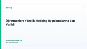 Öğretmenlere Yönelik Mobbing Uygulamalarına Son Verildi