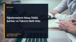 Öğretmenlerin Maaş Ödülü Şartları ve Takvimi Belli Oldu
