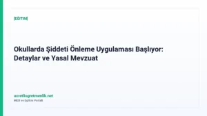 Okullarda Şiddeti Önleme Uygulaması Başlıyor: Detaylar ve Yasal Mevzuat