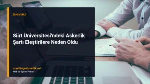 Siirt Üniversitesi’ndeki Askerlik Şartı Eleştirilere Neden Oldu