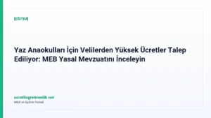 Yaz Anaokulları İçin Velilerden Yüksek Ücretler Talep Ediliyor: MEB Yasal Mevzuatını İnceleyin