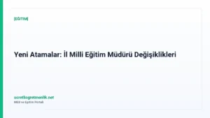 Yeni Atamalar: İl Milli Eğitim Müdürü Değişiklikleri