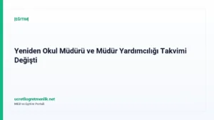 Yeniden Okul Müdürü ve Müdür Yardımcılığı Takvimi Değişti